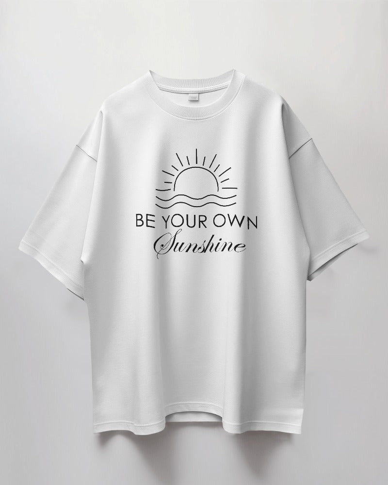 Round Neck Oversized Unisex Half Sleeves T-Shirt with Be Your Own Sunshine Print