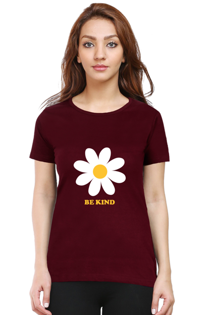 Women Round Neck Half Sleeves T-Shirt with Be Kind with Flower Print