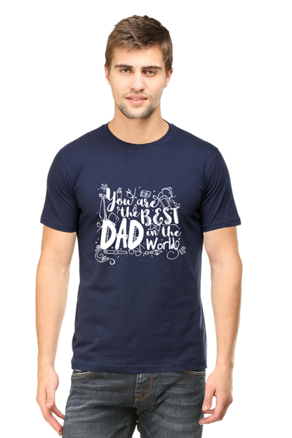 Round Neck Half Sleeves T-Shirt with 'You Are The Best Dad In The World' Print