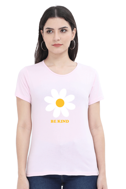 Women Round Neck Half Sleeves T-Shirt with Be Kind with Flower Print