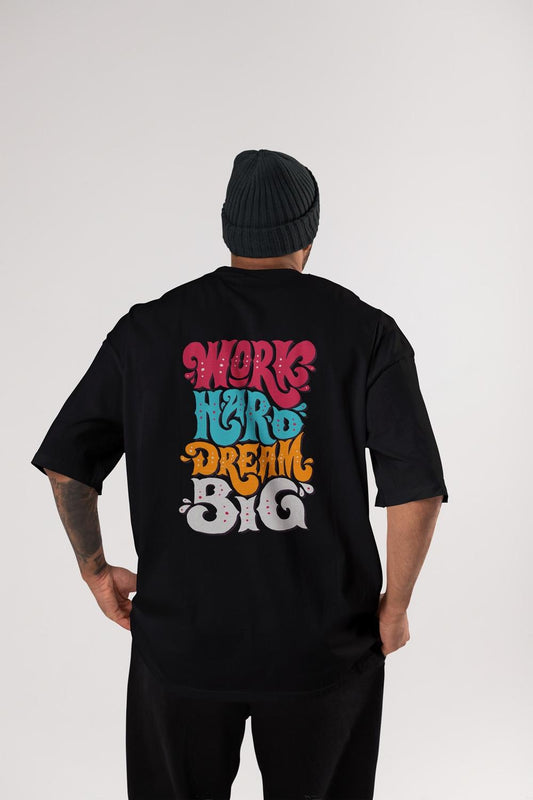 Round Neck Oversized Unisex Half Sleeves T-Shirt with a 3D Work Hard Dream Big Print